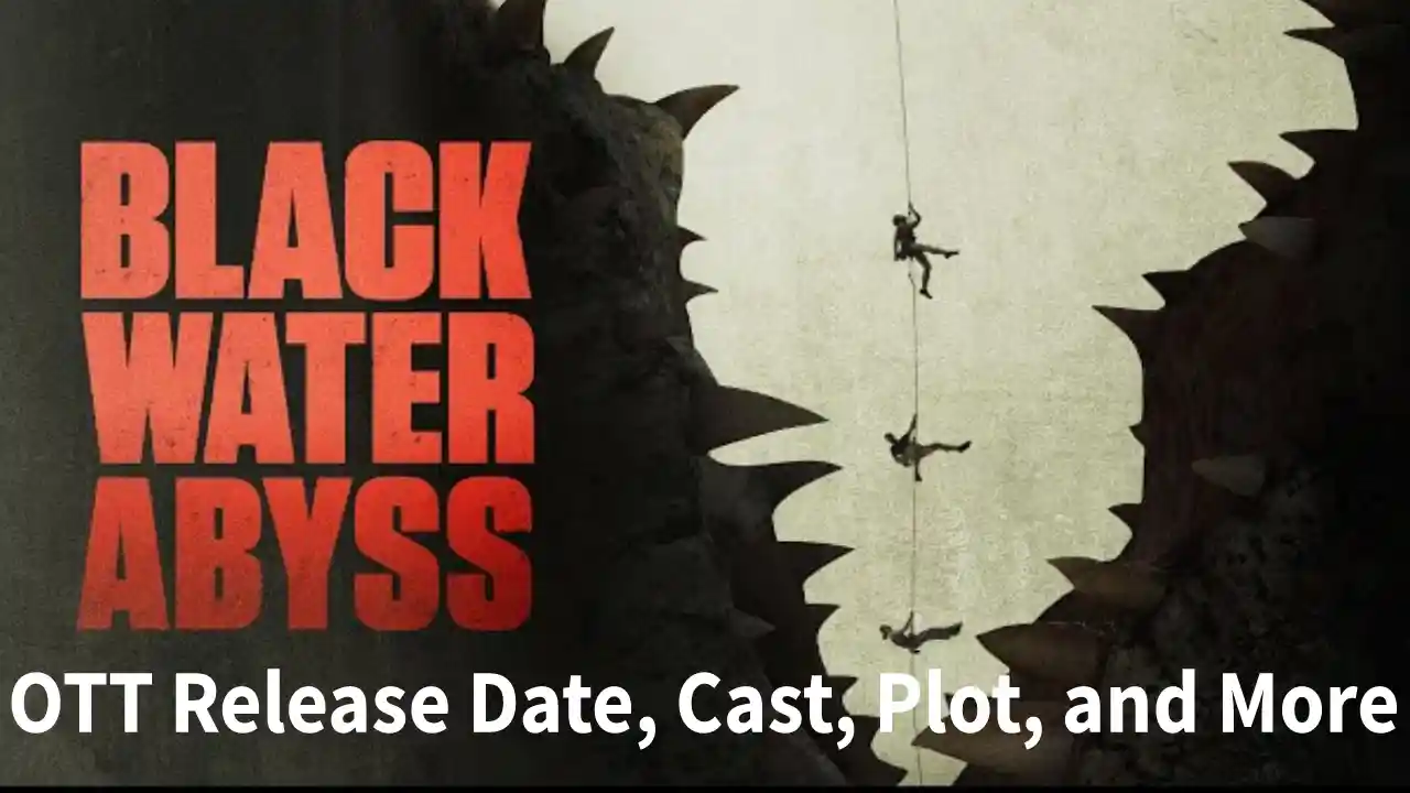 Black Water Abyss OTT Release Date, Cast, Plot, and More MahaShakti